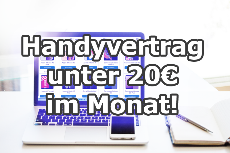 Handyvertrag unter 20 Euro im Monat finden